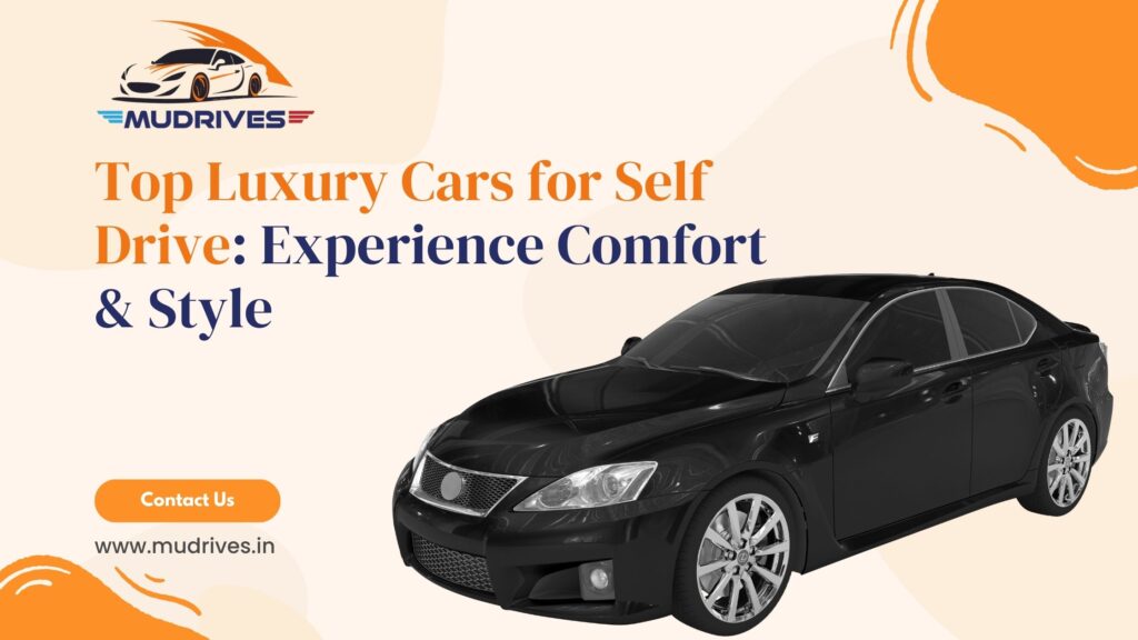 Top Luxury Cars for Self Drive_ Experience Comfort & Style